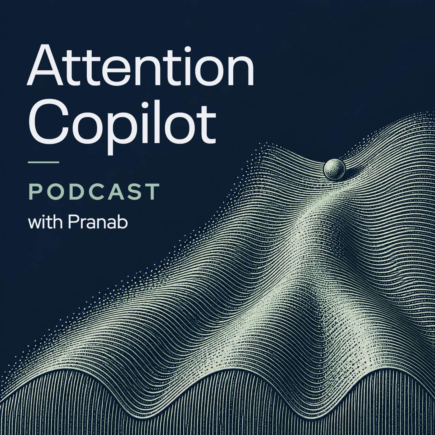 Attention Copilot Podcast with Pranab cover art